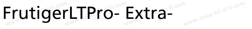 FrutigerLTPro- Extra字体转换